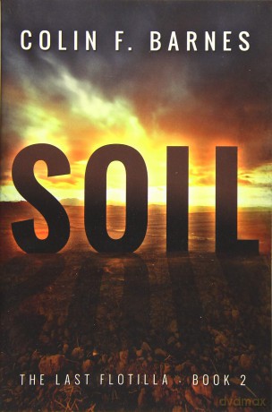 Soil: 2 (The Last Flotilla, 2) - Colin Barnes [KSIĄŻKA]