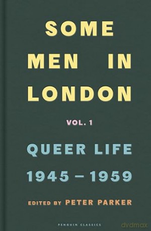 Some Men In London: Queer Life, 1945-1959 - Peter Parker [KSIĄŻKA]