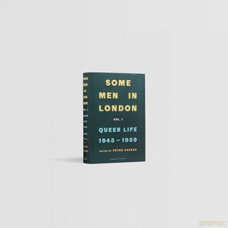 Some Men In London: Queer Life, 1945-1959 - Peter Parker [KSIĄŻKA]