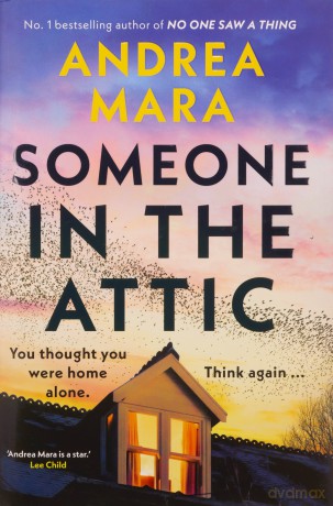 Someone in the Attic: The gripping new release from the Sunday Times bestselling psychological thriller writer - Andrea Mara [KSIĄŻKA]
