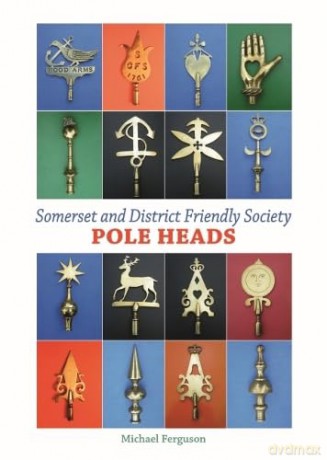 Somerset and District Friendly Society Pole Heads - Michael Ferguson [KSIĄŻKA]