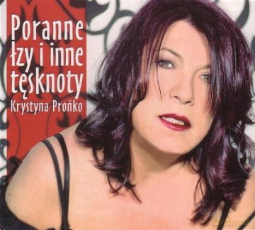 Krystyna Prońko: Poranne łzy i inne tęsknoty [CD]