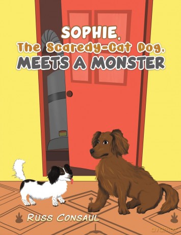 Sophie, The Scaredy-Cat Dog, Meets a Monster - Russ Consaul [KSIĄŻKA]