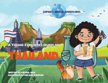 Sophie's World Adventures:: A Young Explorers Quest to Thailand - Rachael Wild [KSIĄŻKA]