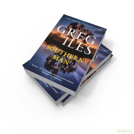 Southern Man: The explosive new crime thriller from the author of the Natchez Burning trilogy - Greg Iles [KSIĄŻKA]