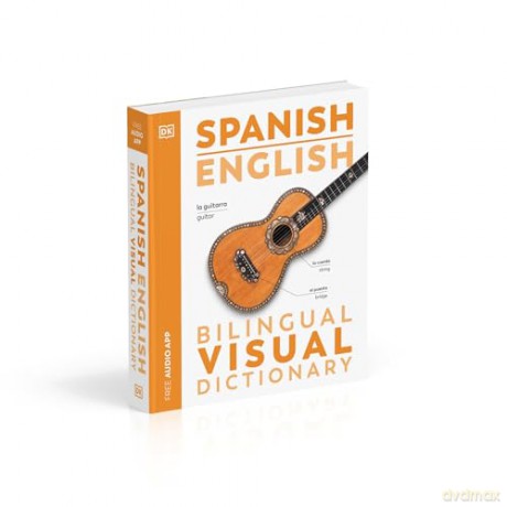 Spanish English Bilingual Visual Dictionary (DK Bilingual Visual Dictionaries) - Dk [KSIĄŻKA]