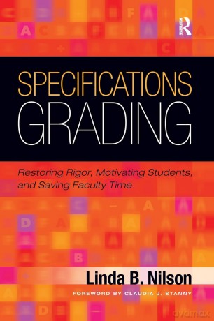 Specifications Grading: Restoring Rigor, Motivating Students, and Saving Faculty Time - Nilson Linda B. [KSIĄŻKA]