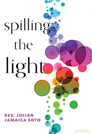 Spilling the Light: Meditations on Hope and Resilience - J. Jamaica [KSIĄŻKA]