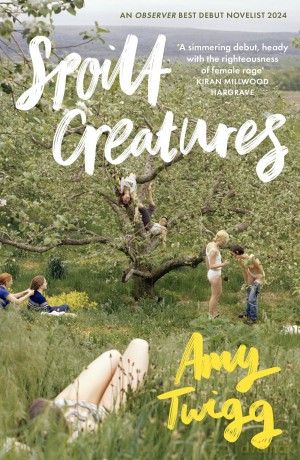 Spoilt Creatures: An Observer Best Debut of 2024 - 'compelling, cultish and utterly feral' Alice Slater - Amy Twigg [KSIĄŻKA]