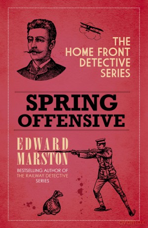 Spring Offensive: The captivating WWI murder mystery series (Home Front Detective) - Edward Marston [KSIĄŻKA]