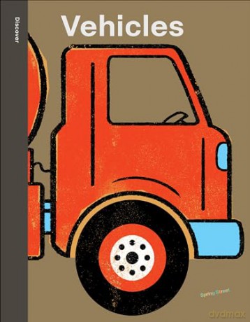 Spring Street Discover: Vehicles - Boxer Books [KSIĄŻKA]
