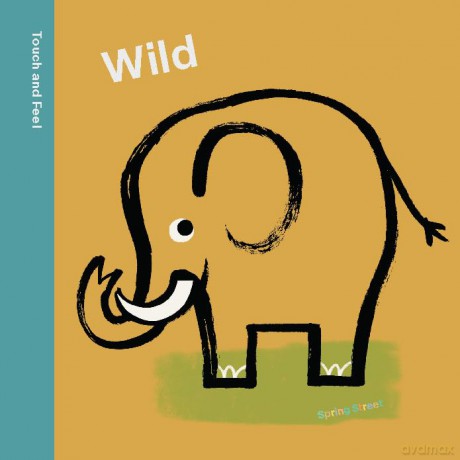 Spring Street Touch and Feel: Wild - Boxer Books [KSIĄŻKA]