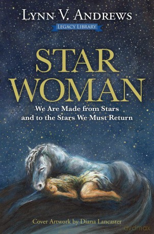 Star Woman: We are Made from Stars and to the Stars We Must Return (Medicine Woman) - Lynn V. Andrews [KSIĄŻKA]