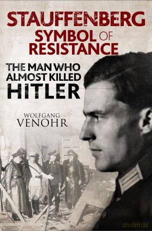 Stauffenberg: Symbol of Resistance: The Man Who Almost Killed Hitler - Wolfgang Venohr [KSIĄŻKA]