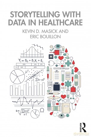 Storytelling with Data in Healthcare - Kevin Masick [KSIĄŻKA]