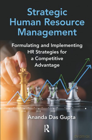 Strategic Human Resource Management: Formulating and Implementing HR Strategies for a Competitive Advantage - Das Gupta [KSIĄŻKA]