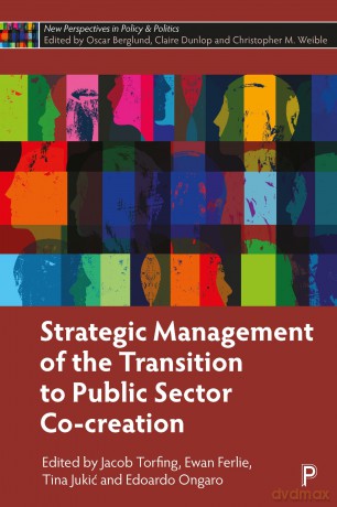 Strategic Management of the Transition to Public Sector Co-Creation (New Perspectives in Policy and Politics) - Jacob Torfing [KSIĄŻKA]