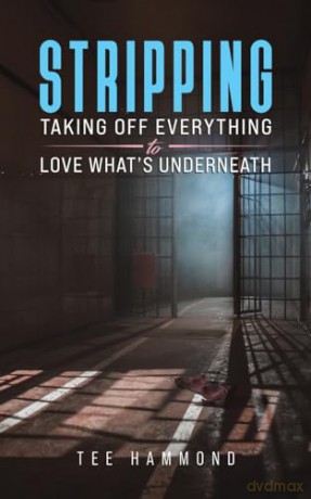 Stripping: Taking Off Everything to Love What's Underneath - Tee Hammond [KSIĄŻKA]