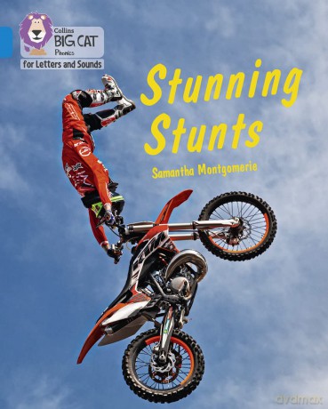 Stunning Stunts: Band 04/Blue (Collins Big Cat Phonics for Letters and Sounds) [KSIĄŻKA]