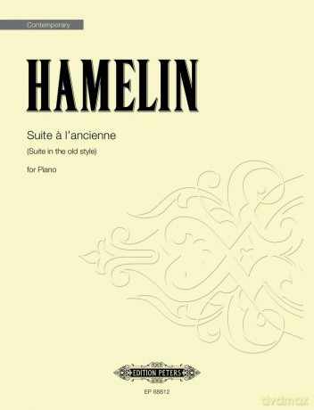 Suite a l'ancienne (Suite in the old style) (Piano Solo) (Edition Peters) - Marc-Andr Hamelin [KSIĄŻKA]