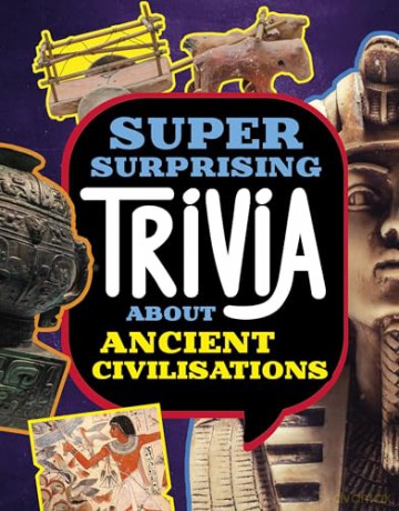 Super Surprising Trivia About Ancient Civilizations (Super Surprising Trivia You Can't Resist) - Lisa M. Bolt Simons [KSIĄŻKA]