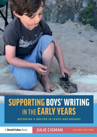 Supporting Boys' Writing in the Early Years: Becoming a Writer In Leaps and Bounds - Julie Cigman [KSIĄŻKA]