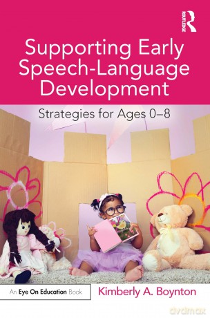 Supporting Early Speech-Language Development: Strategies for Ages 0-8 - Kimberly Boynton [KSIĄŻKA]
