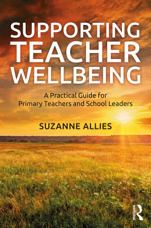 Supporting Teacher Wellbeing: A Practical Guide for Primary Teachers and School Leaders - Allies Suzanne [KSIĄŻKA]