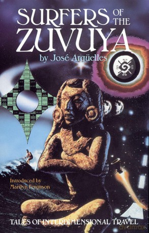 Surfers of the Zuvuya: Tales of Interdimensional Travel - Jose Arguelles [KSIĄŻKA]