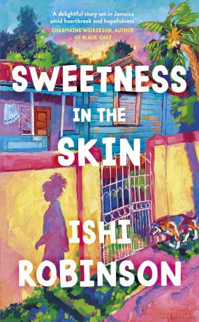 Sweetness in the Skin: Discover the new uplifting, coming of age novel that will capture your heart in 2024 - Ishi Robinson [KSIĄŻKA]