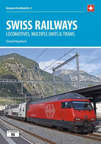Swiss Railways: Locomotives, Multiple Units and Trams: 5 (European Handbooks) - David Haydock [KSIĄŻKA]