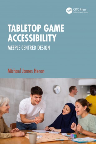 Tabletop Game Accessibility: Meeple Centred Design - Michael James Heron [KSIĄŻKA]
