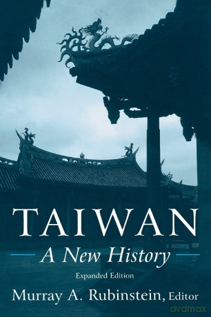 Taiwan: A New History (East Gate Books): A New History: A New History - Murray A Rubinstein [KSIĄŻKA]