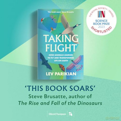 Taking Flight: How Animals Learned to Fly and Transformed Life on Earth - Lev Parikian [KSIĄŻKA]