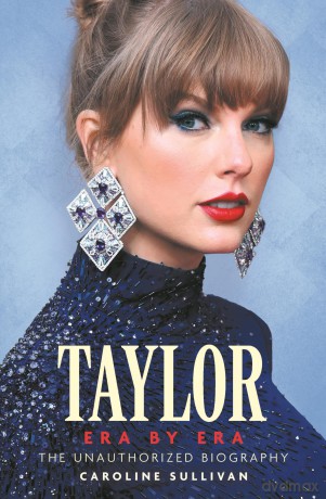 Taylor Swift: Era by Era: The Unauthorized Biography - Caroline Sullivan [KSIĄŻKA]
