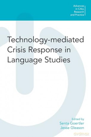 Technology-Mediated Crisis Response in Language Studies (Advances in Call Research and Practice) - Senta Goertler [KSIĄŻKA]