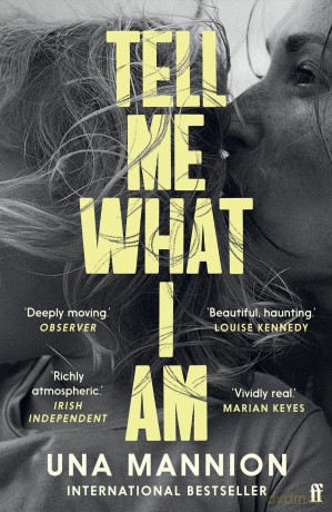 Tell Me What I Am: 'Beautiful, haunting.' LOUISE KENNEDY - Una Mannion [KSIĄŻKA]
