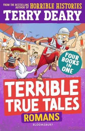 Terrible True Tales: Romans: From the author of Horrible Histories, perfect for 7+ - Terry Deary [KSIĄŻKA]