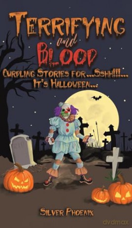 Terrifying and Blood: Curdling Stories for...Sshh!!!...It's Halloween... - Silver Phoenix [KSIĄŻKA]