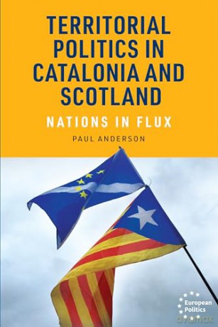 Territorial Politics in Catalonia and Scotland: Nations in Flux (European Politics) - Paul Anderson [KSIĄŻKA]