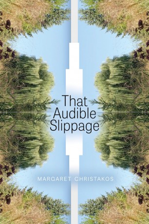 That Audible Slippage (Robert Kroetsch Series Series) - Margaret Christakos [KSIĄŻKA]