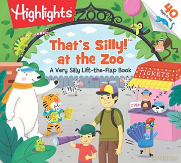 That's Silly! At The Zoo Lift: A Very Silly Lift-the-Flap Book- (Lift-The-Flap Books) (Highlights Lift-the-Flap Books) - Highlights [KSIĄŻKA]