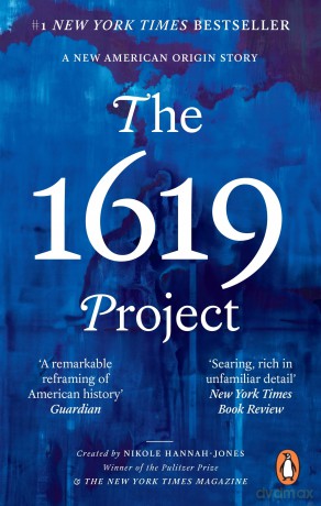 The 1619 Project: A New American Origin Story - Nikole Hannah-Jones [KSIĄŻKA]