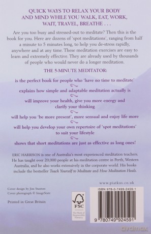The 5-Minute Meditator: Quick meditations to calm your body and your mind (Tom Thorne Novels) - Eric Harrison [KSIĄŻKA]