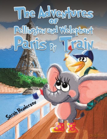 The Adventures of Pellington and Welephant - Paris By Train - Sarah Henderson [KSIĄŻKA]