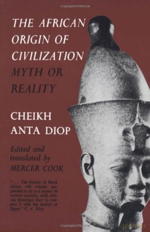 The African Origin of Civilization: Myth or Reality - Cheikh Anta Diop [KSIĄŻKA]