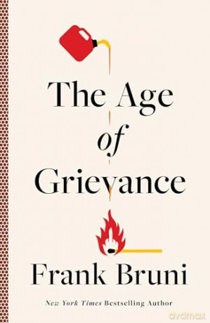 The Age of Grievance - Frank Bruni [KSIĄŻKA]