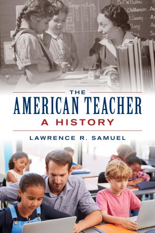 The American Teacher: A History - Lawrence R Samuel [KSIĄŻKA]