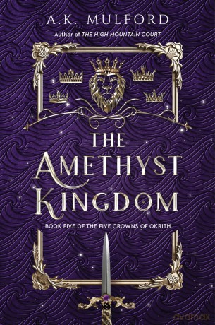 The Amethyst Kingdom: 5 (The Five Crowns of Okrith) - A.K. Mulford [KSIĄŻKA]