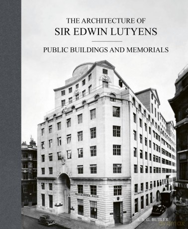 The Architecture of Sir Edwin Lutyens: Volume 3: Public Buildings and Memorials: 2 [KSIĄŻKA]